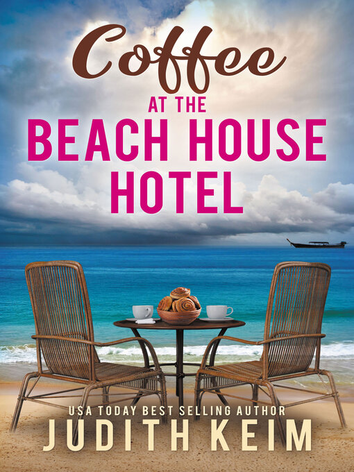 Title details for Coffee at the Beach House Hotel by Judith Keim - Available